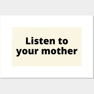 Listen To Your Mother Posters and Art